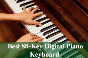 Best 88-Key Digital Piano Keyboard