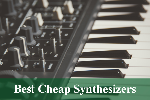 Best Cheap Synthesizers Reviews 2023