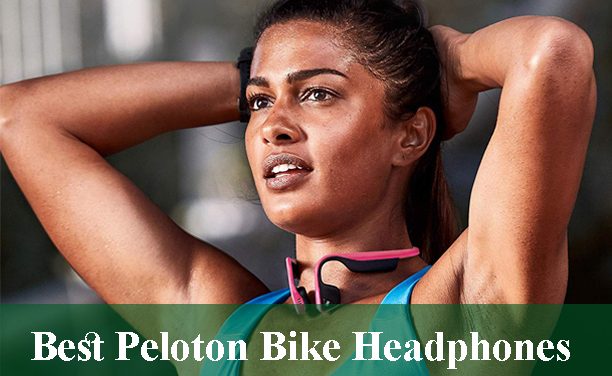 Best Headphones For Peloton Bike Reviews And Buying Guide 2023