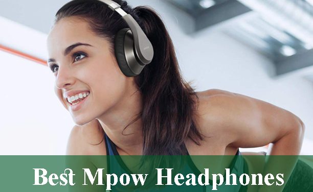 Best Mpow Headphones Review and Buying Guide 2023