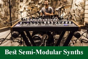 Best Semi-Modular Synthesizers