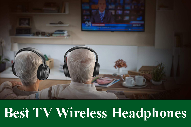 Best Wireless Headphones For TV