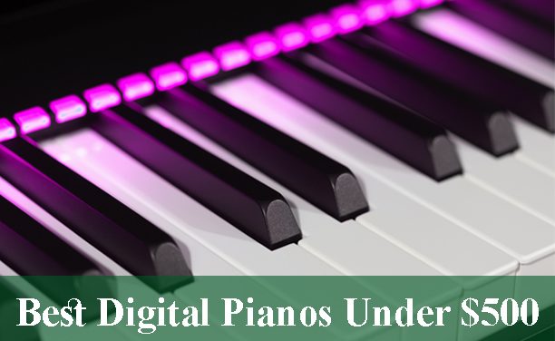 Best Digital Pianos & Keyboards Under $500 Reviews 2023