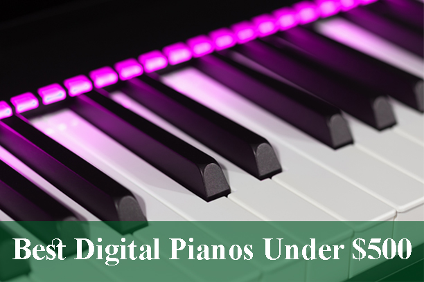 Best Digital Pianos & Keyboards Under $500 Reviews 2023