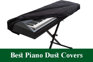 Best Piano Dust Covers