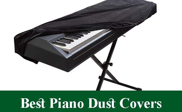 Best Piano Dust Covers Reviews 2022