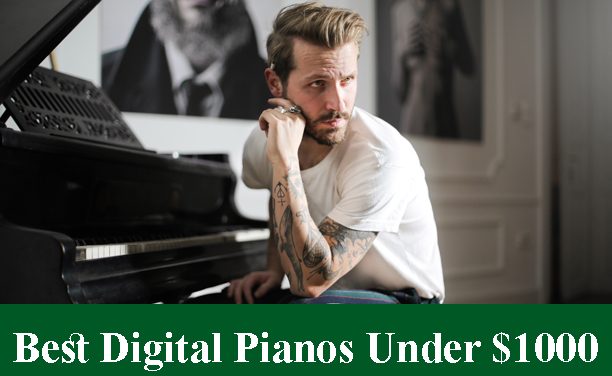 Best Digital Pianos & Keyboards Under $1000 Reviews 2023