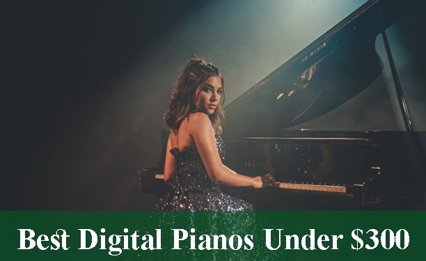 Best Digital Pianos & Keyboards Under $300 Reviews 2023