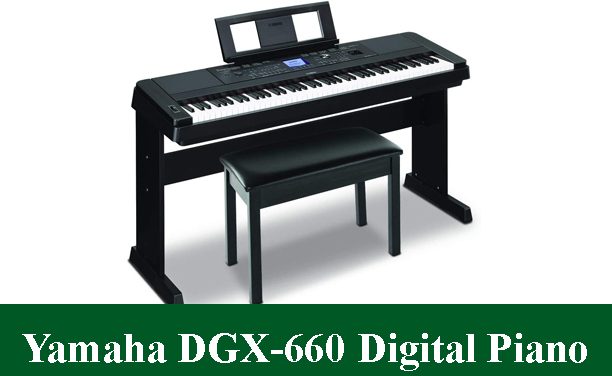 Yamaha DGX-660 Digital Piano Review 2023